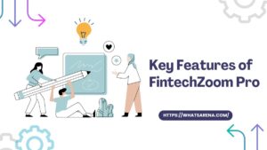 Key Features of FintechZoom Pro