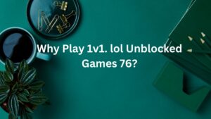 Why Play 1v1. lol Unblocked Games 76?