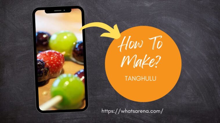 HOW TO MAKE TANGHULU