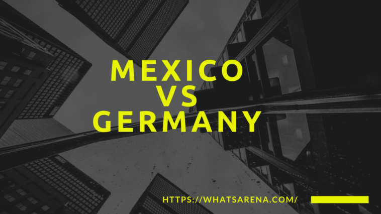 Mexico Vs Germany