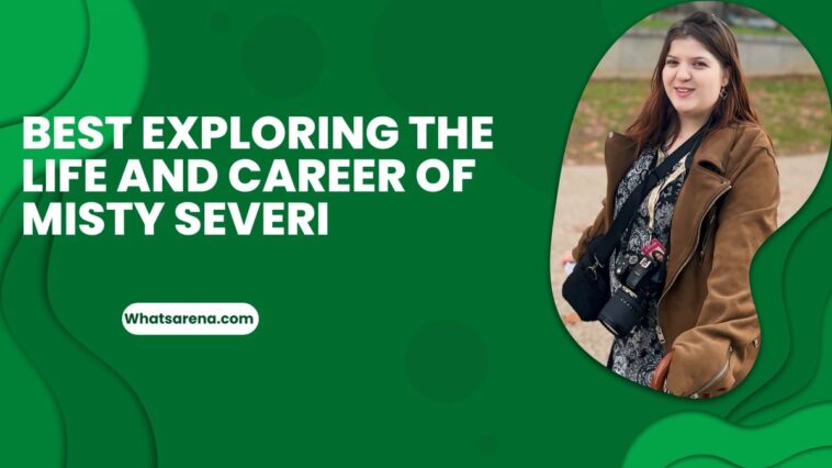 Best Exploring the Life and Career of Misty Severi