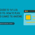 How to Play Unblocked Games 76 Anytime, wherever