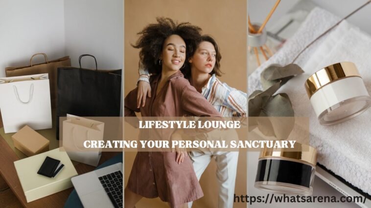 Key Elements of a Lifestyle Lounge