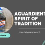 Aguardiente The Spirit of Tradition