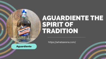 Aguardiente The Spirit of Tradition