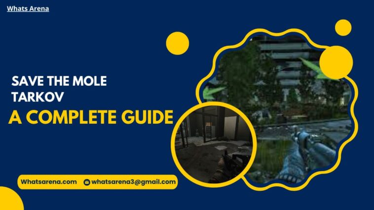 Save the Mole Tarkov A Complete Guide