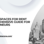 Business Spaces for Rent: A Comprehensive Guide for Entrepreneurs